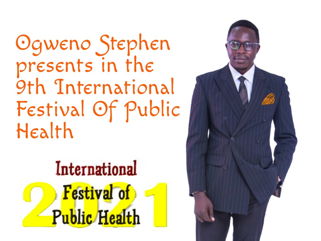 OGWENO STEPHEN PRESENTS AT THE 9TH INTERNATIONAL FESTIVAL OF PUBLIC HEALTH&nbsp;19-23/7/2021