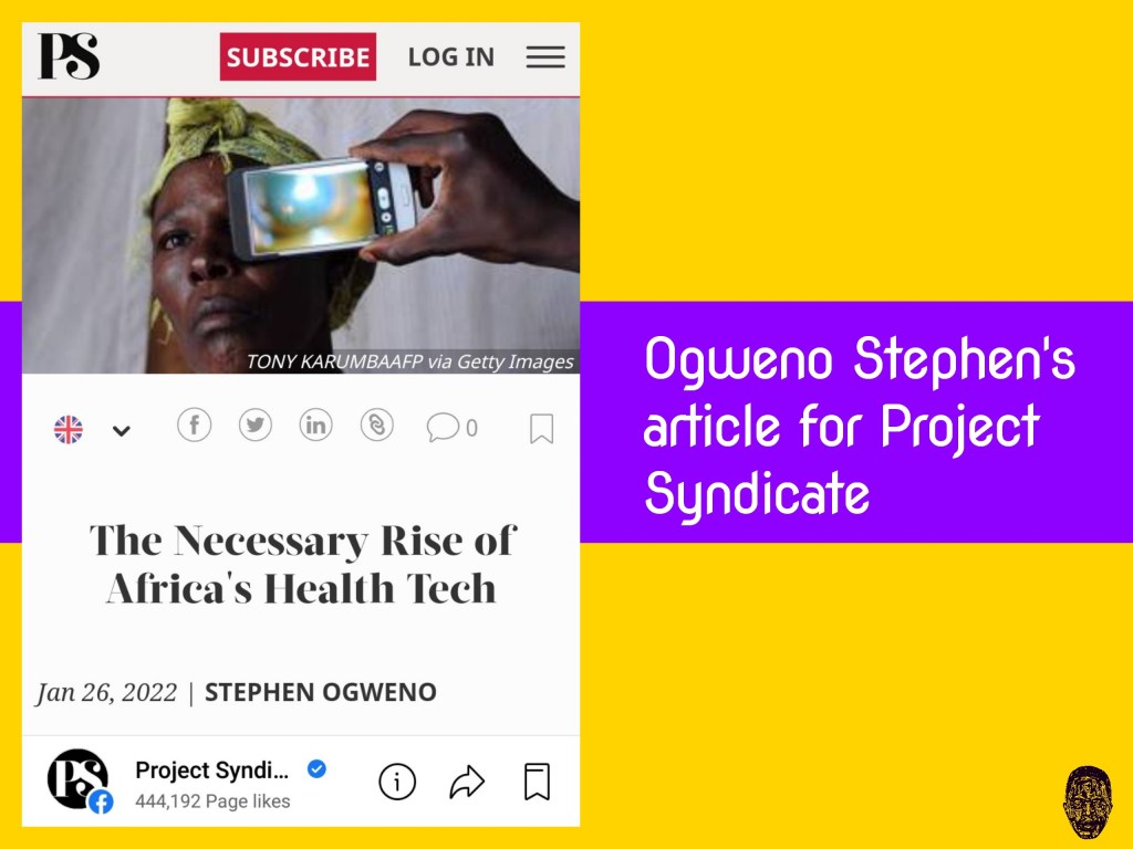 OGWENO STEPHEN’s ARTICLE FOR PROJECT SYNDICATE ON MHEALTH IN&nbsp;AFRICA.