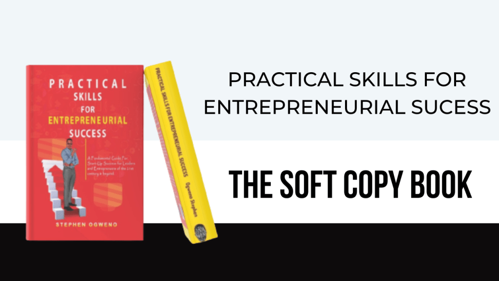GET YOUR HANDS ON THE MUST-HAVE GUIDE FOR ENTREPRENEURIAL SUCCESS: PRACTICAL SKILLS FOR ENTREPRENEURIAL SUCCESS BOOK BY OGWENO&nbsp;STEPHEN