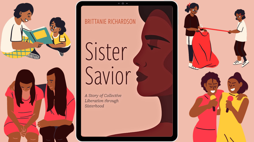 Sister Savior A Book By Brittanie Richardson: Navigating Betrayal, Identity, And Redemption Through The Tapestry Of Sisterhood – a book&nbsp;review.